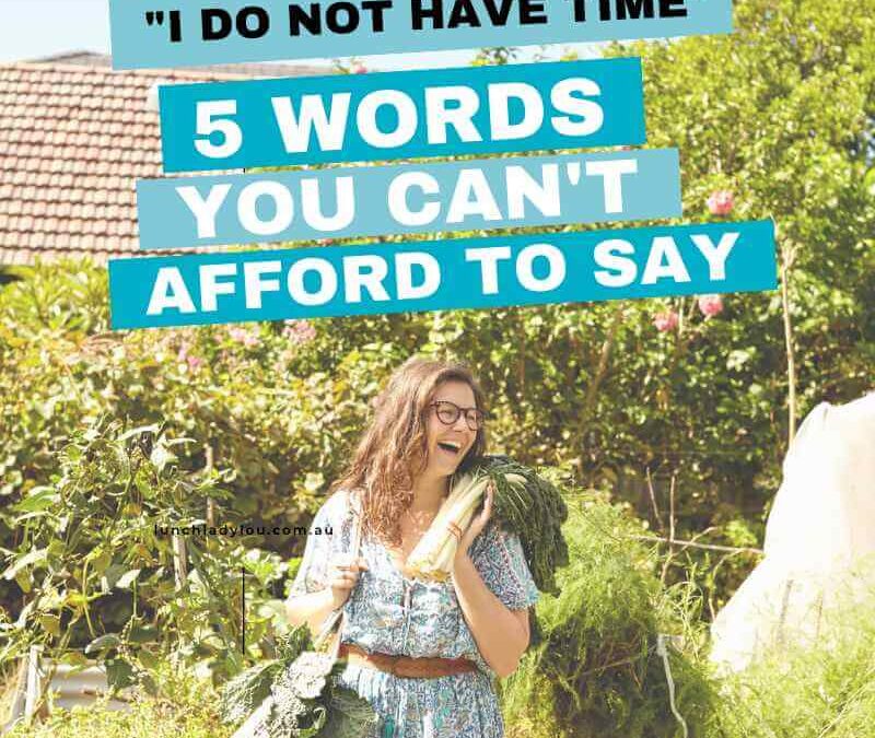 ‘I do not have time to cook’ – 5 words you cannot afford to say