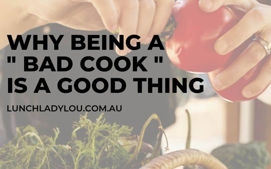 Why being a bad cook is a good thing